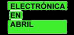 Electronica en Abril